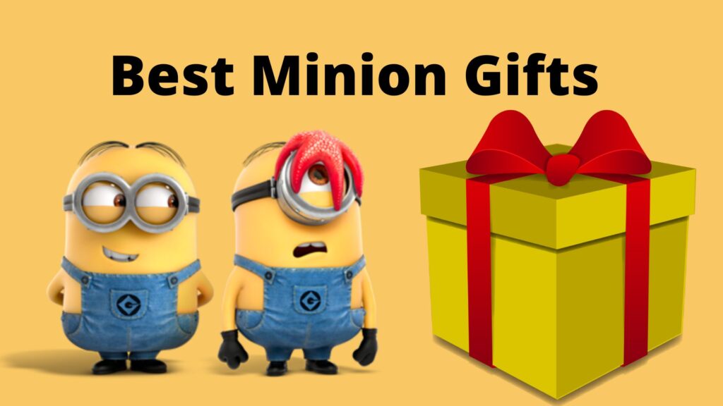 Best Minion Gifts 