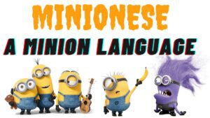Learn to Speak Minionese