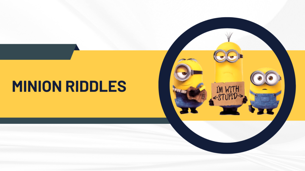 MINION RIDDLES