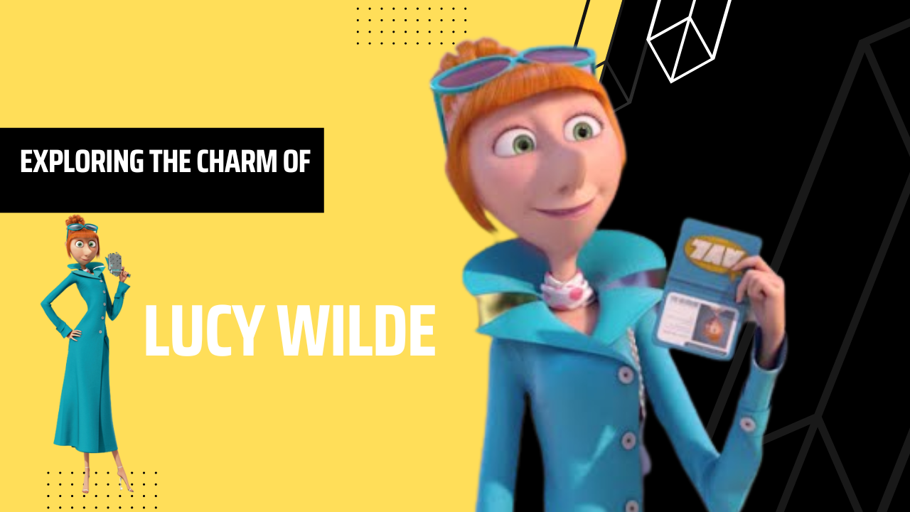 Exploring the Charm of Lucy Wilde from Despicable Me: A Character Analysis