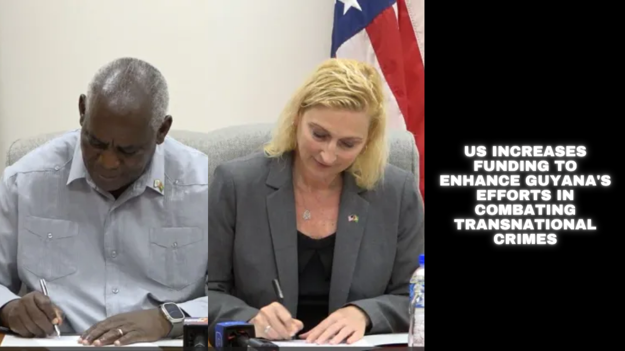 US Increases Funding to Enhance Guyana Efforts in Combating Transnational Crimes